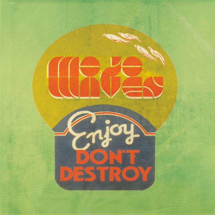 Mojo Waves - Enjoy, Don't Destroy
