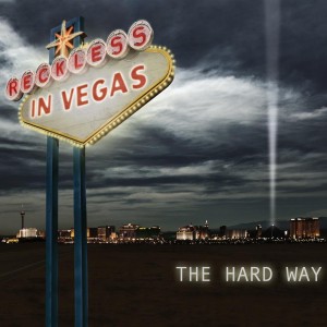 Reckless In Vegas The Hard Way
