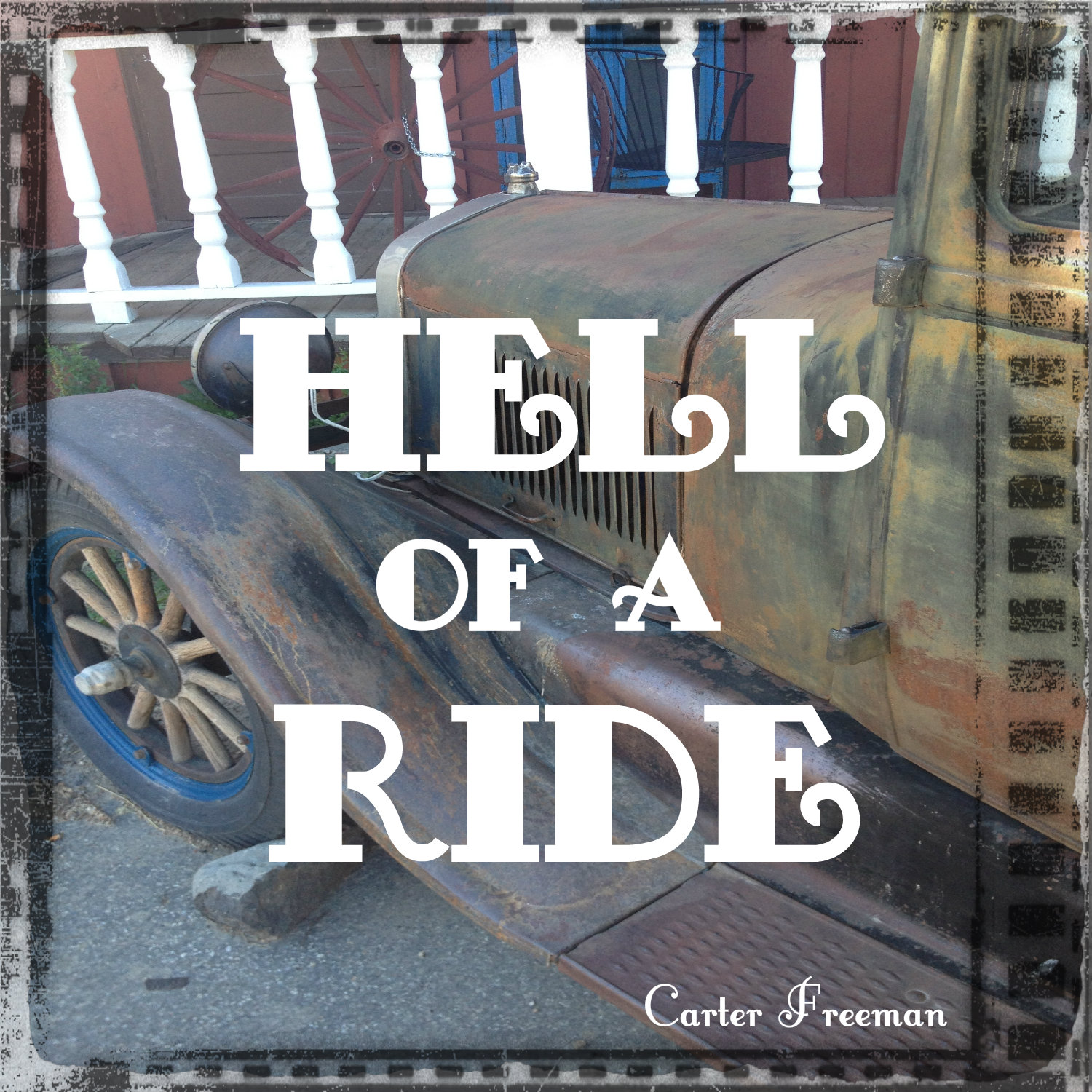 Carter Freeman Hell of a Ride