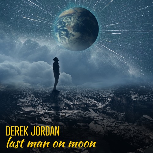 Derek Jordan - Last Man On Moon